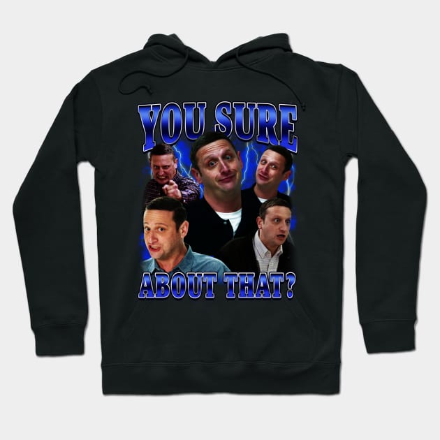 You sure about that? - 90's bootleg design Hoodie by BodinStreet